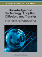 Knowledge and Technology Adoption, Diffusion, and Transfer: International Perspectives