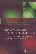 Knowledge and the World: Challenges Beyond the Science Wars