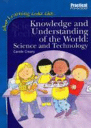 Knowledge and Understanding of the World: Science and Technology (What Learning Looks Like S. )