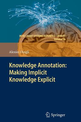 Knowledge Annotation: Making Implicit Knowledge Explicit - Dingli, Alexiei