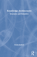 Knowledge Architectures: Structures and Semantics