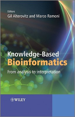 Knowledge-Based Bioinformatics - Alterovitz, Gil (Editor), and Ramoni, Marco (Editor)
