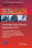 Knowledge-Based Software Engineering: 2018: Proceedings of the 12th Joint Conference on Knowledge-Based Software Engineering (Jckbse 2018) Corfu, Greece