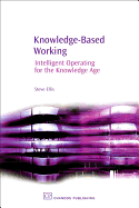 Knowledge-Based Working: Intelligent Operating for the Knowledge Age