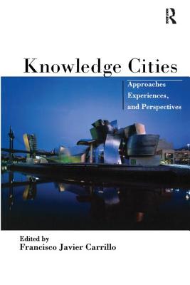 Knowledge Cities - Carrillo, Francisco (Editor)