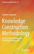 Knowledge Construction Methodology: Fusing Systems Thinking and Knowledge Management