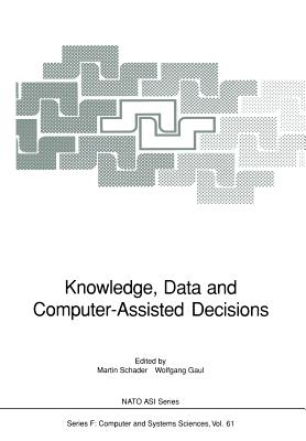 Knowledge, Data and Computer-Assisted Decisions - Schader, Martin (Editor), and Gaul, Wolfgang A (Editor)