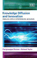 Knowledge Diffusion and Innovation: Modelling Complex Entrepreneurial Behaviours - Morone, Piergiuseppe, and Taylor, Richard
