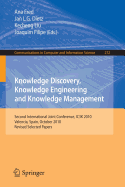 Knowledge Discovery, Knowledge Engineering and Knowledge Management: Second International Joint Conference, IC3K 2010, Valencia, Spain, October 25-28, 2010, Revised Selected Papers