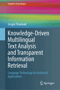 Knowledge-Driven Multilingual Text Analysis and Transparent Information Retrieval: Language Technology for Industrial Applications