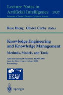 Knowledge Engineering and Knowledge Management. Methods, Models, and Tools: 12th International Conference, Ekaw 2000, Juan-Les-Pins, France, October 2-6, 2000 Proceedings