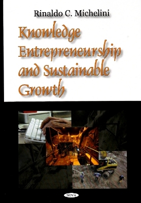 Knowledge Entrepreneurship and Sustainable Growth - Michelini, Rinaldo C