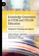 Knowledge Generation in Stem and Steam Education: Integrative Thinking and Agency
