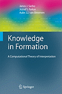 Knowledge in Formation: A Computational Theory of Interpretation