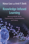 Knowledge-Infused Learning
