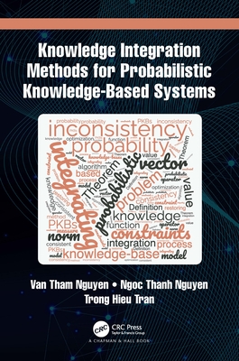 Knowledge Integration Methods for Probabilistic Knowledge-based Systems - Nguyen, Van Tham, and Nguyen, Ngoc Thanh, and Tran, Trong Hieu