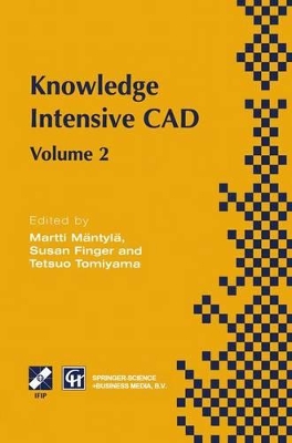 Knowledge Intensive CAD - Mantyla, Martti (Editor), and Finger, Susan (Editor), and Tomiyama, Tetsuo (Editor)