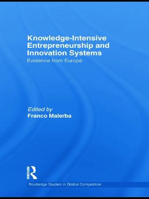 Knowledge-Intensive Entrepreneurship and Innovation Systems: Evidence from Europe - Malerba, Franco (Editor)