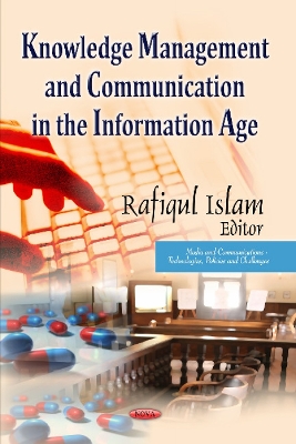 Knowledge Management & Communication in the Information Age - Islam, Rafiqul (Editor)