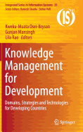 Knowledge Management for Development: Domains, Strategies and Technologies for Developing Countries