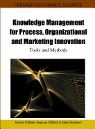 Knowledge Management for Process, Organizational and Marketing Innovation: Tools and Methods