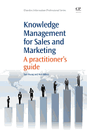 Knowledge Management for Sales and Marketing: A Practitioner's Guide
