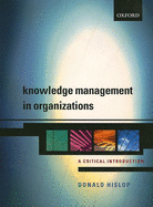 Knowledge Management in Organizations: A Critical Introduction
