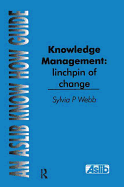 Knowledge Management: Linchpin of Change