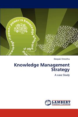 Knowledge Management Strategy - Shrestha, Deepak