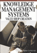 Knowledge Management Systems: Value Shop Creation