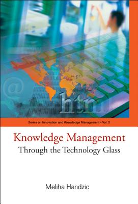 Knowledge Management: Through the Technology Glass - Handzic, Meliha