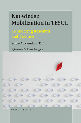Knowledge Mobilization in TESOL: Connecting Research and Practice - Ahmed, Anwar