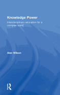 Knowledge Power: Interdisciplinary Education for a Complex World