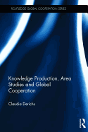 Knowledge Production, Area Studies and Global Cooperation