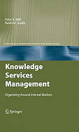 Knowledge Services Management: Organizing Around Internal Markets