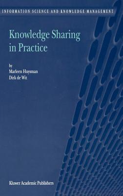 Knowledge Sharing in Practice - Huysman, M H, and De Wit, D H