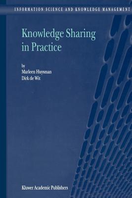 Knowledge Sharing in Practice - Huysman, M.H., and de Wit, D.H.