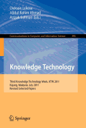 Knowledge Technology: Third Knowledge Technology Week, Ktw 2011, Kajang, Malaysia, July 18-22, 2011. Revised Selected Papers