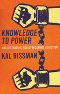 Knowledge to Power: Understanding and Overcoming Addiction