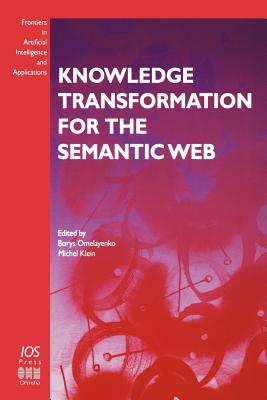 Knowledge Transformation for the Semantic Web - Omelayenko, B (Editor), and Klein, M (Editor)