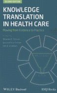 Knowledge Translation in Health Care: Moving from Evidence to Practice