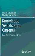 Knowledge Visualization Currents: From Text to Art to Culture
