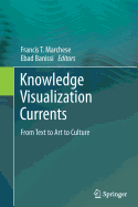 Knowledge Visualization Currents: From Text to Art to Culture