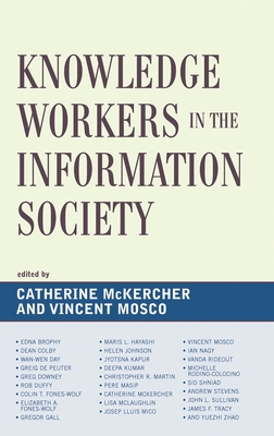 Knowledge Workers in the Information Society - Brophy, Enda (Contributions by), and Colby, Dean (Contributions by), and Day, Wan-Wen (Contributions by)