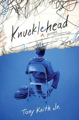 Knucklehead: Poems - Keith Jr, Tony