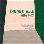 Knud�ge Riisager: Violin Works