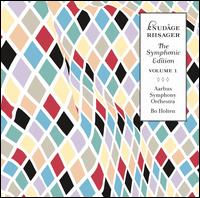 Knudage Riisager: Symphonic Edition, Vol. 1 - �rhus Symphony Orchestra; Bo Holten (conductor)