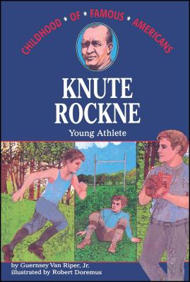 Knute Rockne - Van Riper, Guernsey, Jr.
