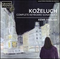 Ko?eluch: Complete Keyboard Sonatas, Vol. 5 - Kemp English (piano)