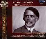Kod�ly: Bicinia Hungarica; Tricinia (Complete)